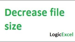 How to decrease excel file size