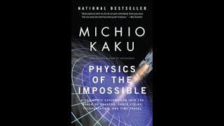 Physics of the Impossible michio kaku quantum physics audio book