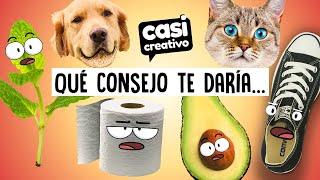 Si estas cosas hablaran qué consejo te darían | Casi Creativo