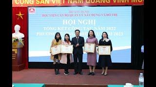 HỌC VIỆN CÁN BỘ QUẢN LÝ XÂY DỰNG VÀ ĐÔ THỊ TỔNG KẾT CÔNG TÁC NĂM 2022, TRIỂN KHAI NHIỆM VỤ NĂM 2023