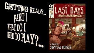 Last Days: Zombie Apocalypse - Part 1:  What do you need to play?