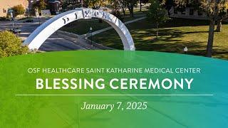 OSF HealthCare Saint Katharine Medical Center Blessing