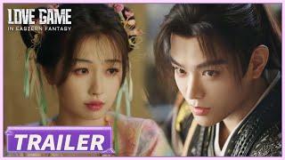 EP11-16 Trailer | Miaomiao finds Mu Sheng has a crush on her| Love Game in Eastern Fantasy | 永夜星河