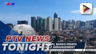 PH, Japan central banks renew bilateral swap arrangement; BOC issues guidelines for PH-Korea FTA...