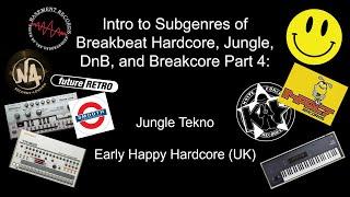 Intro To Breakbeat Subgenres Part 4: Jungle Tekno & Early UK Happy Hardcore