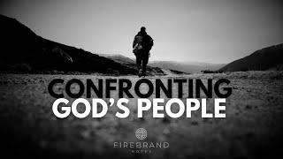 Confronting His People | The Last 6 Months 