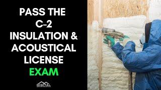 Insulation License Exam Secrets - Pass Your C-2 Insulation & Acoustical Contractor Exam in 5 Steps!