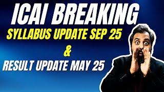  ICAI BREAKING NEWS: CA Syllabus Update for Sep 25 | May 25 Result Date Update|