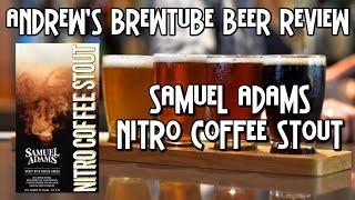 Samuel Adams Nitro Coffee Stout - Andrew's BrewTube Beer Review #24