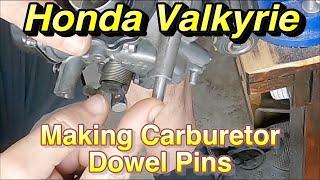 Honda Valkyrie | Making Carburetor Dowel Pins 