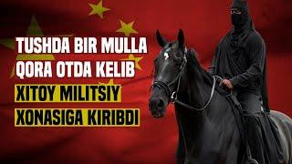 Tushda bir mulla qora otda kelib xitoy militsiyaxonasiga kiribdi | Ustoz Abdulloh Zufar