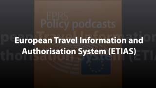 European Travel Information and Authorisation System (ETIAS) [Policy Podcast]