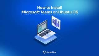 How to Install Microsoft Teams on Ubuntu OS