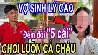 Vợ Nhu Cầu Quá Cao Đêm Đòi "5 Cái" Lụm Luôn Cả Cháu Chồng Bỏ Chạy Cầu Cứu