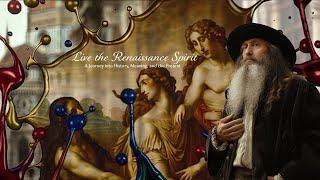 Live the Renaissance Spirit: A Journey into History, Meaning, and the Present