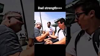 Dad strength too OP!