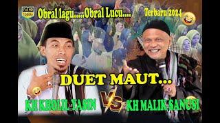 DUET KH KHOLIL YASIN VS KH MALIK SANUSI TERBARU 2024 FULL NGOCOL LAGU & TERLUCU % 