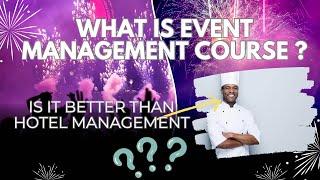 Event management course in India (Placement, Salary, Fees) |Is this course is better than hotel mgt
