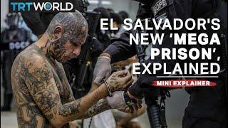 What is El Salvador’s newly opened ‘mega prison’?