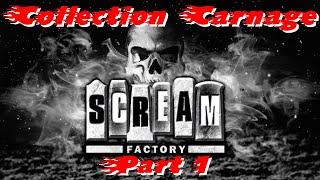 Collection Carnage | Scream Factory (Part 1)