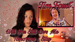 Reacting to Tim Foust  for the First Time|Will You Still Love Me Tomorrow / Stay | WOW 