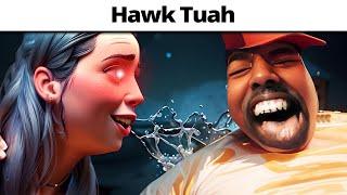 Hawk Tuah be like