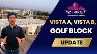 Vista A , Vista B , Golf Block Latest Update  New Metro City Kharian