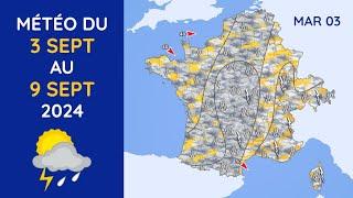 Météo du Mardi 3 au Lundi 9 Septembre 2024