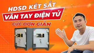 Hướng dẫn cách sử dụng két sắt vân tay, cách cài đặt vân tay, cách mở bằng cơ đầy đủ chi tiết
