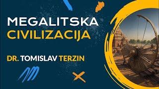 Tomislav Terzin - 2. MEGALITSKA CIVILIZACIJA