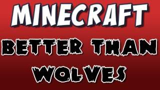 Minecraft - "Better Than Wolves" Mod Spotlight