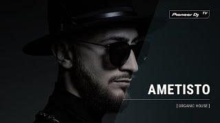 AMETISTO [ organic house ] @ Pioneer DJ TV