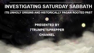 Investigating Saturday sabbath: It’s unholy origins and historically pagan rooted past