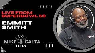 Emmitt Smith From Superbowl 59 | The Mike Calta Show