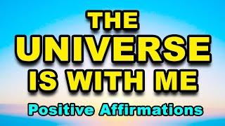 The Universe Is With Me | Universe Is Working In Your Favor Affirmations | Positive Affirmations