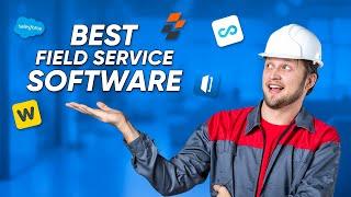 7 Best Field Service Software in 2024