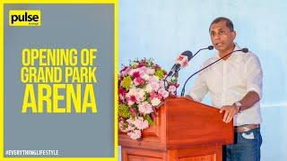 Opening of Grand Park Arena