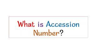 What is accession number?