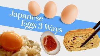 Stop Making Boring Omelettes! Japanese Eggs 3 Ways (TKG, Ramen Egg, Tamagoyaki)