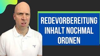 Rede vorbereiten - Inhalte nochmal richtig ordnen