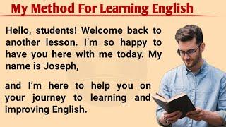 My Method For Learning English | Learn English | How To Learn English | Learn English Simply