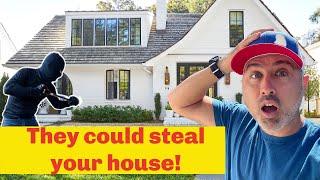 Can someone Steal your House! (Must Watch! )