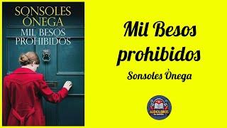 Mil besos prohibidos - Sonsoles Ónega - Audiolibro Completo