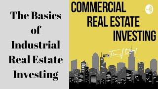 What are the Basics of Industrial Real Estate Investing?