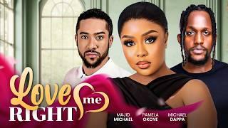 LOVE ME RIGHT - Nigerian Movies 2024 Latest Full Movies