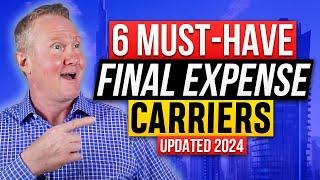 6 Best Final Expense Carriers You NEED for 2024