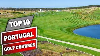 Top 10 Golf Courses in Portugal | Best Golf Courses in Portugal