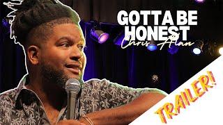 Chris Alan: Gotta Be Honest | Official Comedy Special Trailer | Full Special Coming Soon !!!