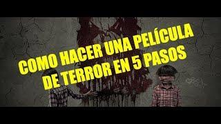 CÓMO HACER UNA PELÍCULA DE TERROR EN 5 PASOS