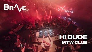 H! DUDE | Brave Events @ MTW Club 25.03.2023